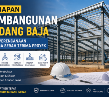 Tahapan Pembangunan Gudang Baja